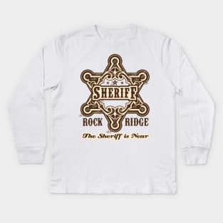 The Sheriff of Rockridge is Near! Kids Long Sleeve T-Shirt